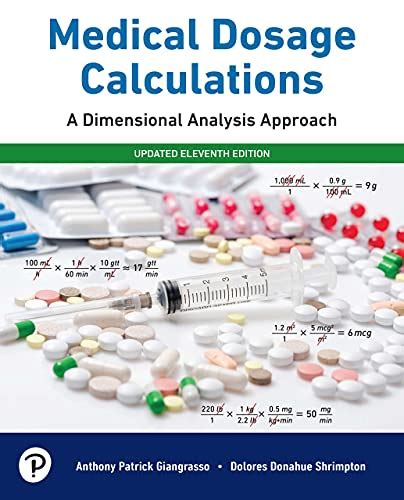 ABOUT THE BOOK Medical Dosage Calculations 11th Edition PDF free download. For courses in medical dosage calculation in departments of nursing, pharmacy, pre-med, pre-dental, and other health disciplines; and for courses covering dosage calculation in other programs, such as pharmacology, pediatrics and critical care.. 