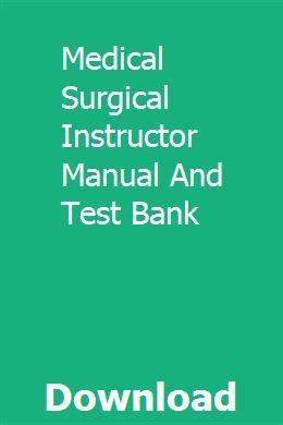 Medical surgical instructor manual and test bank. - The private investigators legal manual california edition.