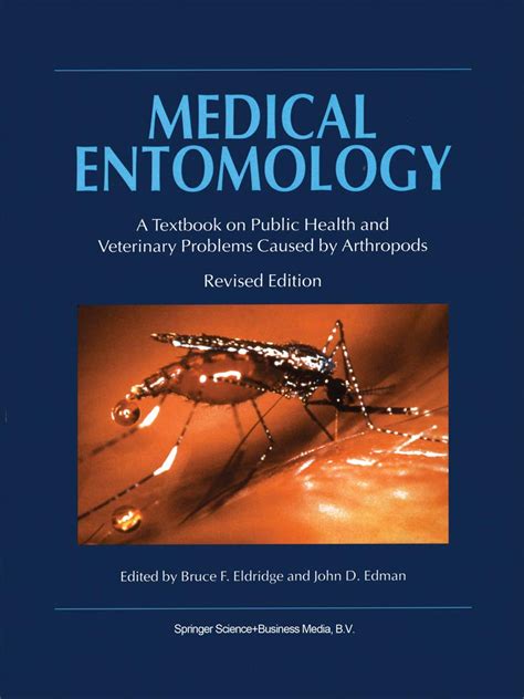 Read Medical Entomology A Textbook On Public Health And Veterinary Problems Caused By Arthropods By Bruce F Eldridge