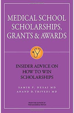 Full Download Medical School Scholarships Grants  Awards Insider Advice On How To Win Scholarships By Samir P Desai