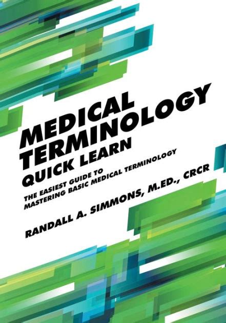Download Medical Terminology Quick Learn The Easiest Guide To Mastering Basic Medical Terminology By Randall Simmons