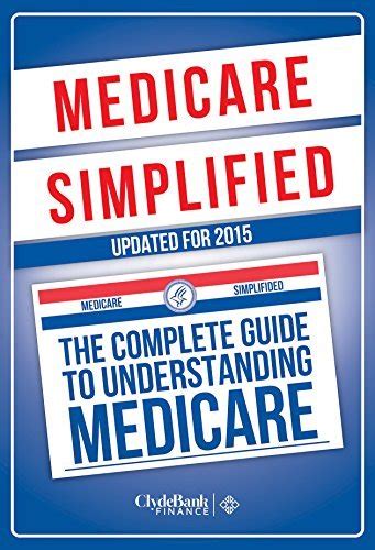 Read Online Medicare Simplified  The Complete Guide To Understanding Medicare By Clydebank Finance