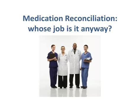 Medication Reconciliation: Whose Job Is It? PSNet