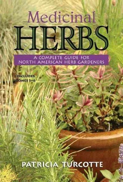 Medicinal herbs a complete guide for north american herb gardeners. - Applied partial differential equations solutions manual zauderer.