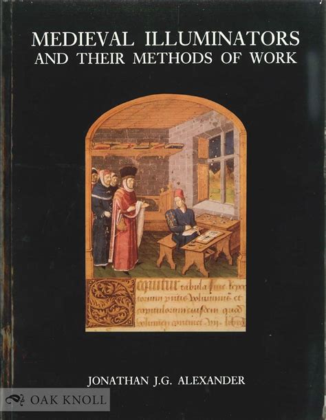 Read Online Medieval Illuminators And Their Methods Of Work By Jonathan Jg Alexander