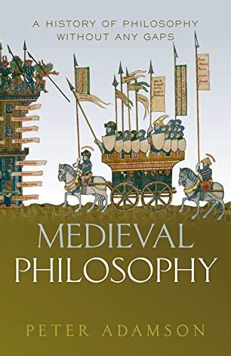 Read Online Medieval Philosophy A History Of Philosophy Without Any Gaps 4 By Peter S Adamson
