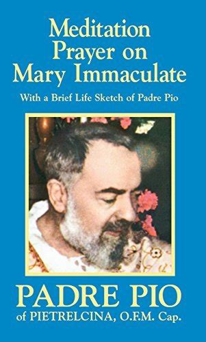Read Meditation Prayer On Mary Immaculate By Padre Pio