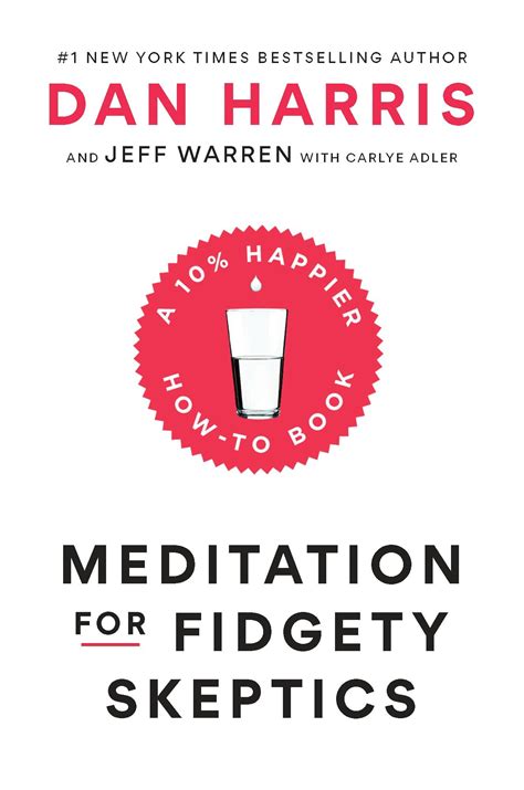 Read Online Meditation For Fidgety Skeptics A 10 Happier Howto Book By Dan Harris