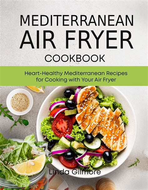 Mediterranean Air Fryer Cookbook with Pictures: 50 Healthy, Easy …