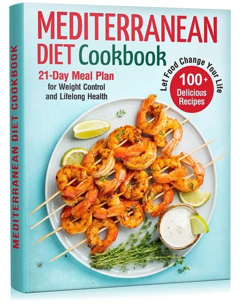 Mediterranean Diet Cookbook: Let Food Change Your Life