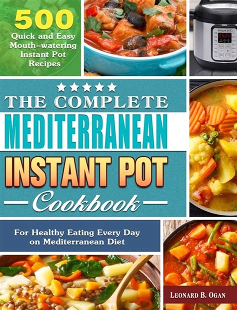 Full Download Mediterranean Instant Pot Cookbook 550 Quick And Healthy Instant Pot Recipes That Will Make Your Life Easier By Alexia Burns