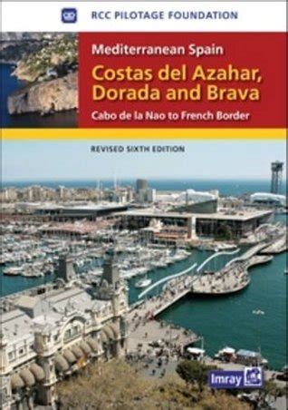 Full Download Mediterranean Spain  Costas Del Azahar Dorada And Brava Cabo De La Nao To The French Border By Rcc Pilotage Foundation