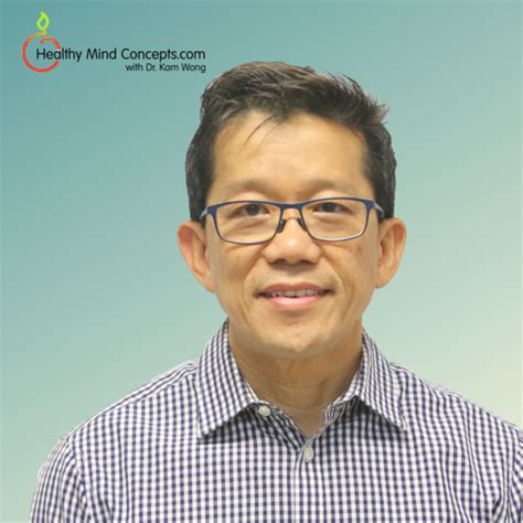 Meet Dr. Kam Wong – Healthy Mind Concepts