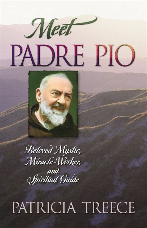 Meet padre pio beloved mystic miracle worker and spiritual guide. - Trees a golden guide from st martin s press.