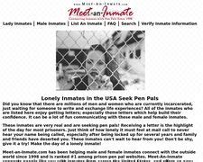 Meet-an-inmate.com. Meet-an-Inmate.com has been helping male and female inmates connect with the outside world since 1998 and is ranked #1 among prison pen pal websites. Meet-An-Inmate connects people like you with inmates from across the United States, and offers an easy way to brighten up an inmates day. 