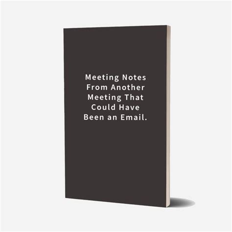 Read Online Meeting Notes From Another Meeting That Could Have Been An Email Lined Notebook By Not A Book