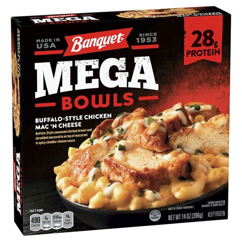 Mega bowls. Banquet Mega Bowls: Buffalo-Style Chicken Mac n' Cheese. This is a pretty good one, I think the flavor mixes pretty well, and as usual with Banquet's meals, there's a great meat to pasta ratio! Would only recommend if you ate this every once in a while, because I know the sodium amount scares some. 