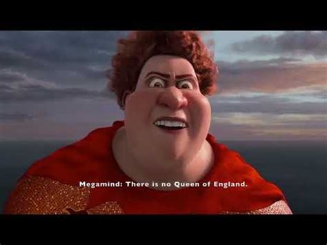 In the Megamind movie, there is a part when the Titan vilan said that there is no Queen of England. Is there any conspiracy theory about this? Advertisement Coins. 0 coins. Premium Powerups . Explore . Gaming.. 