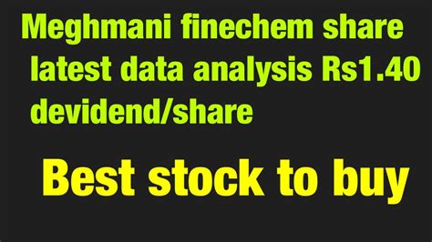 Meghmani Finechem Ltd: Share Price, Stock Analysis, Annual …