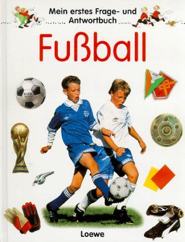 Mein erstes frage  und antwortbuch, fußball. - David battie s guide to understanding 19th 20th century british.