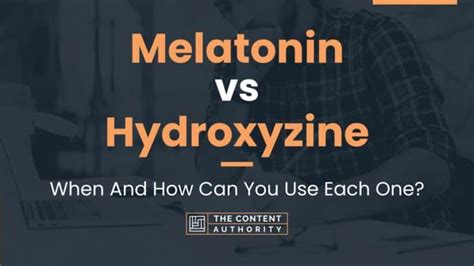 Melatonin and hydroxyzine. Check with your doctor immediately if any of the following side effects occur: Incidence not known. Chest pain, discomfort, or tightness. cough. difficulty with … 