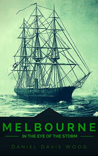 Read Melbourne In The Eye Of The Storm Australia And The Css Shenandoah In The American Civil War By Daniel Davis Wood