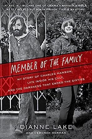 Full Download Member Of The Family My Story Of Charles Manson Life Inside His Cult And The Darkness That Ended The Sixties By Dianne Lake