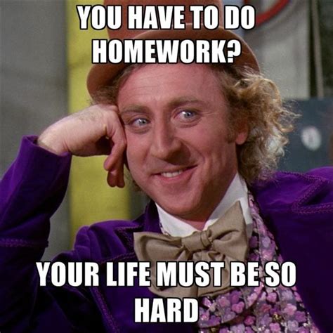 Meme homework. Well, when homework gets tough sometimes it's just best to have a guide to help you through it. It's not necessarily about getting good grades on your homework, it's about understanding how to do it. Implying that every professor even helps like that (I've had many that wouldn't and/or made me feel uncomfortable for asking) and being all pretentious … 