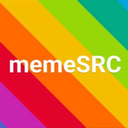 Memesrc. memeSRC is a free service created with love (and a splash of bleeding-edge tech) by Vibe House. If you like what we're doing, consider chipping in to help us keep the doors open. We have a lot of exciting features planned, and we can't thank you enough for the support! Send a … 