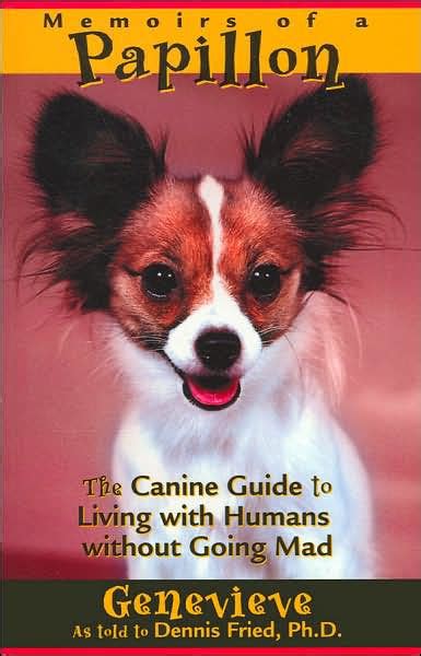 Memoirs of a papillon the canine guide to living with. - Excel for superheroes evil geniuses an irrevent guide to making.