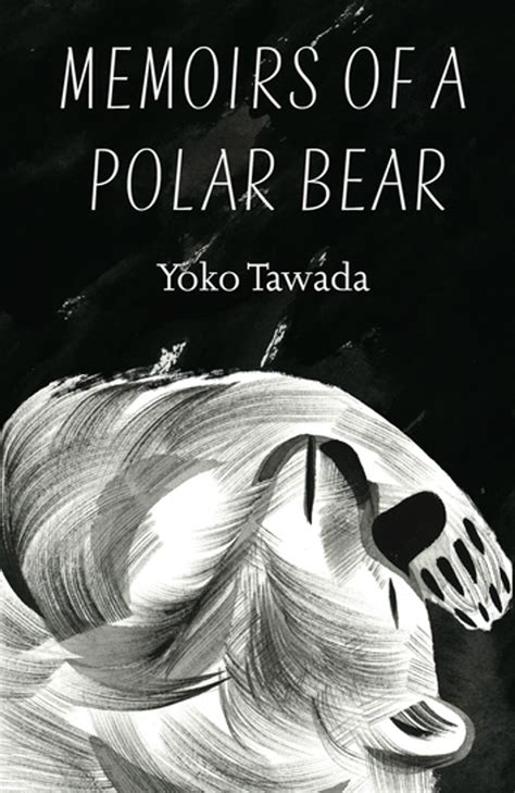 Download Memoirs Of A Polar Bear By Yko Tawada