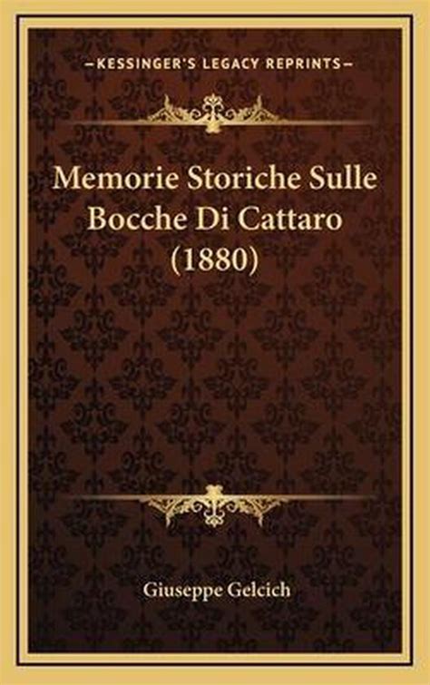 Memorie storiche sulle bocche di cattaro. - A guide to codes and ciphers.