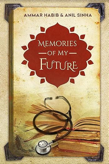 Read Online Memories Of My Future By Ammar Habib