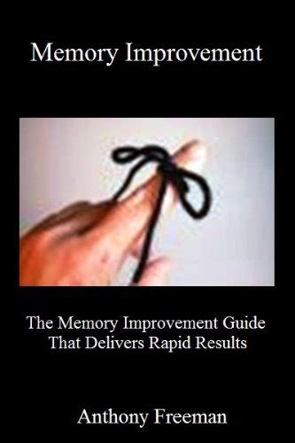 Memory improvement the memory improvement guide that delivers rapid results volume 1. - Library of conscious parents guide childhood anxiety.