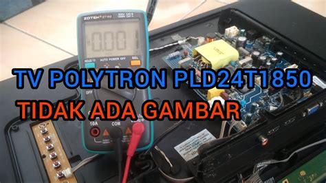 Memperbaiki tv led polytron tidak ada gambar 【Kabar】