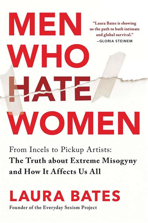 Men who hate women. Men Who Hate Women examines the rise of secretive extremist communities who despise women as Bates traces the roots of misogyny across a complex spiderweb of groups. Drawing parallels to other extremist movements around the world, Bates shows what attracts men to the movement, how it … 