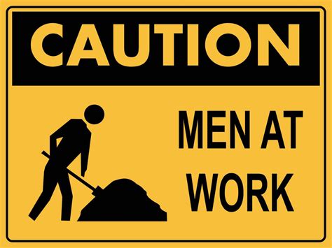 Men working sign. Display it proudly on your wall, door, or desk, or gift it to a friend with a great sense of humor. It's perfect for breaking the ice and sparking laughter ... 