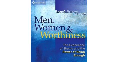 Read Online Men Women And Worthiness The Experience Of Shame And The Power Of Being Enough By Bren Brown