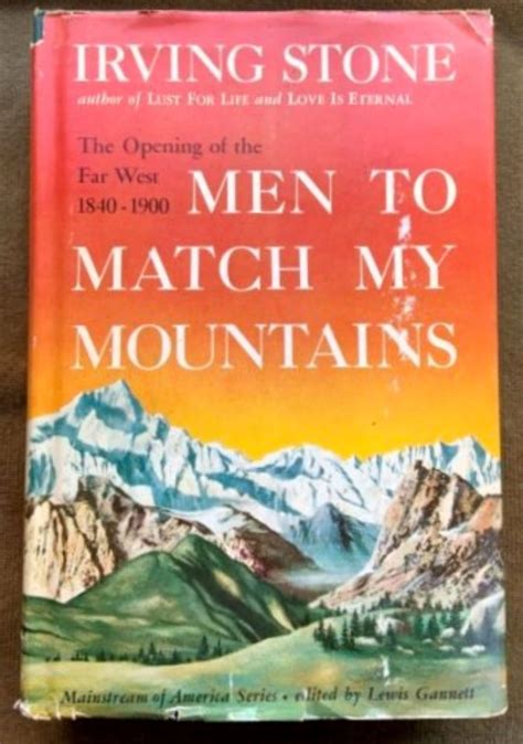 Download Men To Match My Mountains By Irving Stone