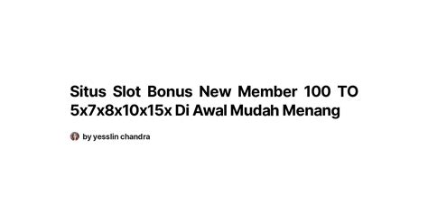 Menang bonus new member 100 di awal to kecil.