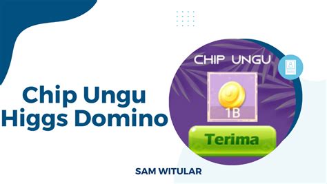 Menang terus main pkv games. Chip ungu higgs domino.