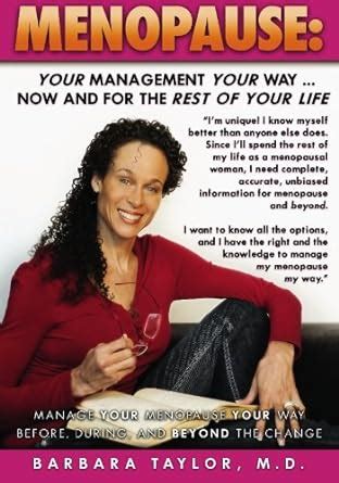 Read Menopause Your Management Your Way  Now And For The Rest Of Your Life By Barbara D Taylor