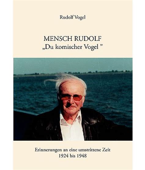 Mensch rudolf, du komischer vogel: erinnerungen an eine umstrittene zeit; 1924 bis 1948. - Manual canon eos rebel k2 en espanol.