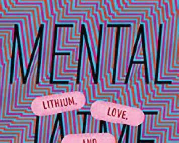 Mental: Lithium, Love, and Losing My Mind - Somatic …