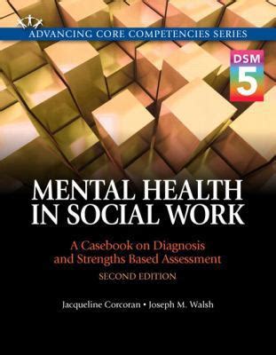 Mental health in social work a casebook on diagnosis and strengths based assessment dsm 5 update 2nd edition. - Guide de survie en prepa hec.