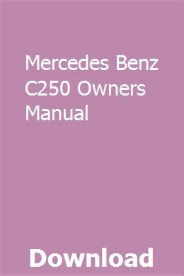 Mercedes benz cedes benz c250 owners manual. - Potencias supranormales que actuán en la vida humana.