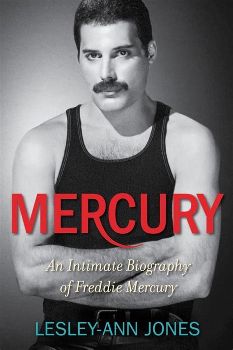 Mercury: An Intimate Biography of Freddie Mercury by Lesley ...