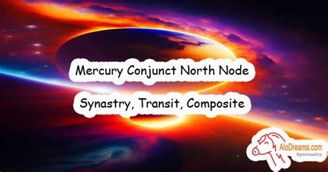 Mercury conjunct North Node. When your Mercury conjunct your partner's North Node, or vice-versa, a strong intellectual connection is indicated. Communication between the two of you is likely to be excellent (notwithstanding hard aspects to either person's Mercury).. 