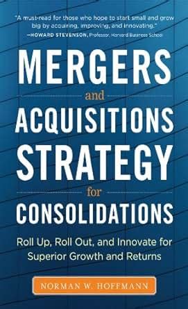 Mergers And Acquisitions Strategy For Consolidations Roll Up …