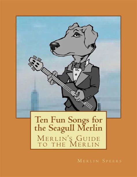 Merlin s guide to the merlin 10 fun songs for the seagull merlin the first seagull merlin songbook on amazon. - Manual de inmovilizaciones y vendajes en traumatologia.